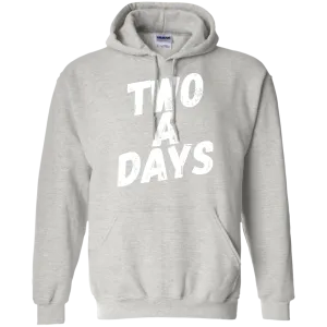Two a Days are brutal.  But can you wear this hoodie?
