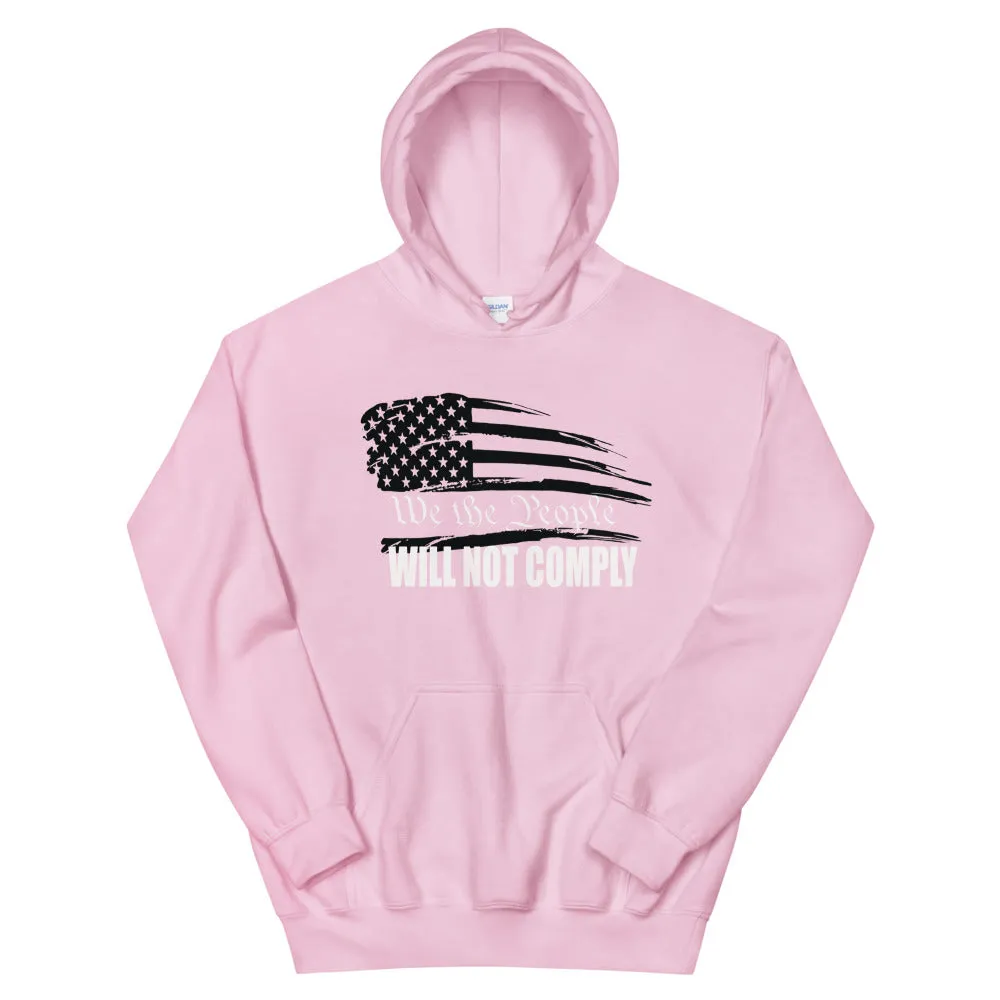 We The People Will Not Comply Unisex Hoodie
