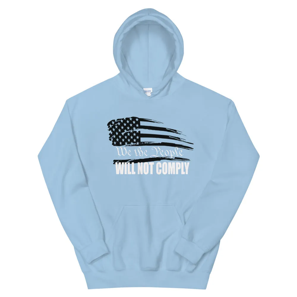 We The People Will Not Comply Unisex Hoodie