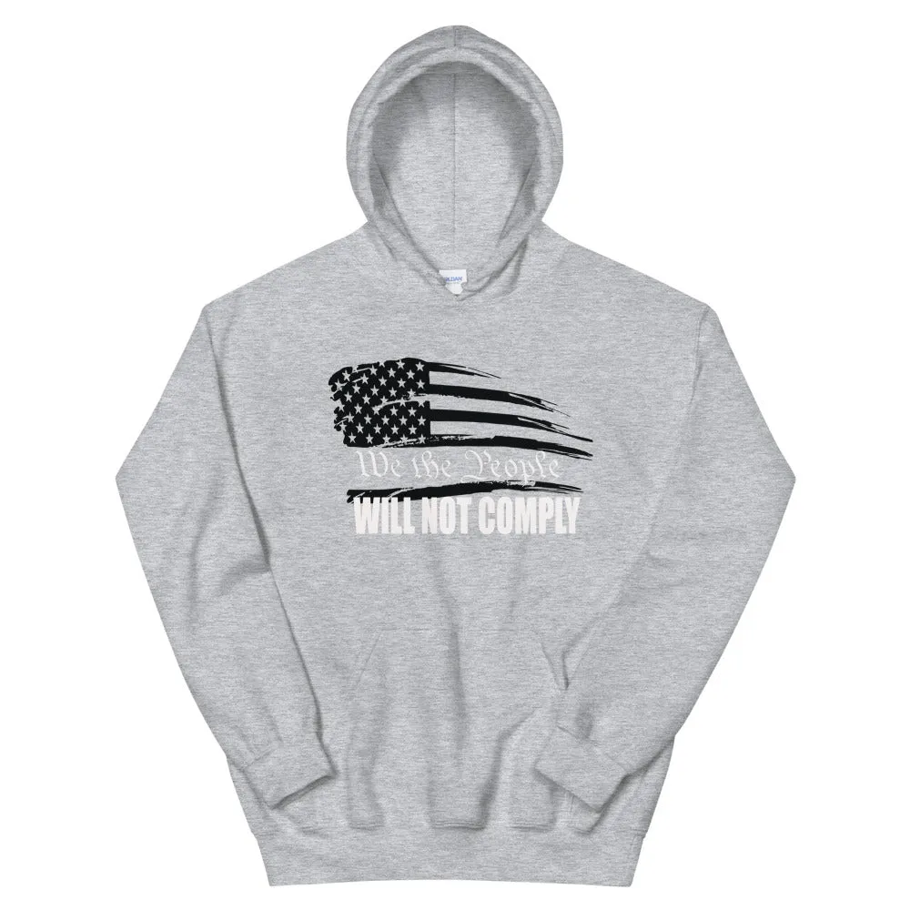 We The People Will Not Comply Unisex Hoodie