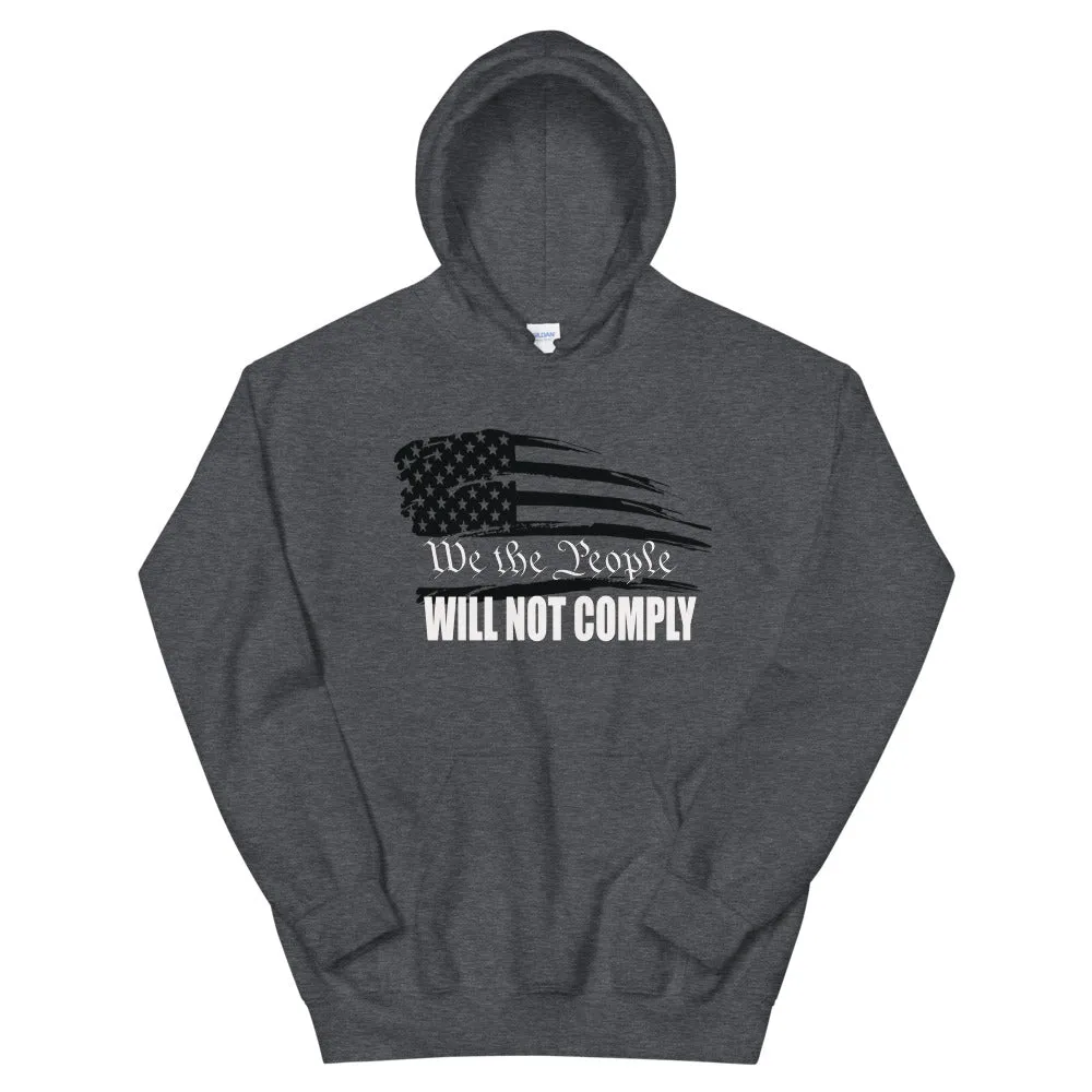 We The People Will Not Comply Unisex Hoodie