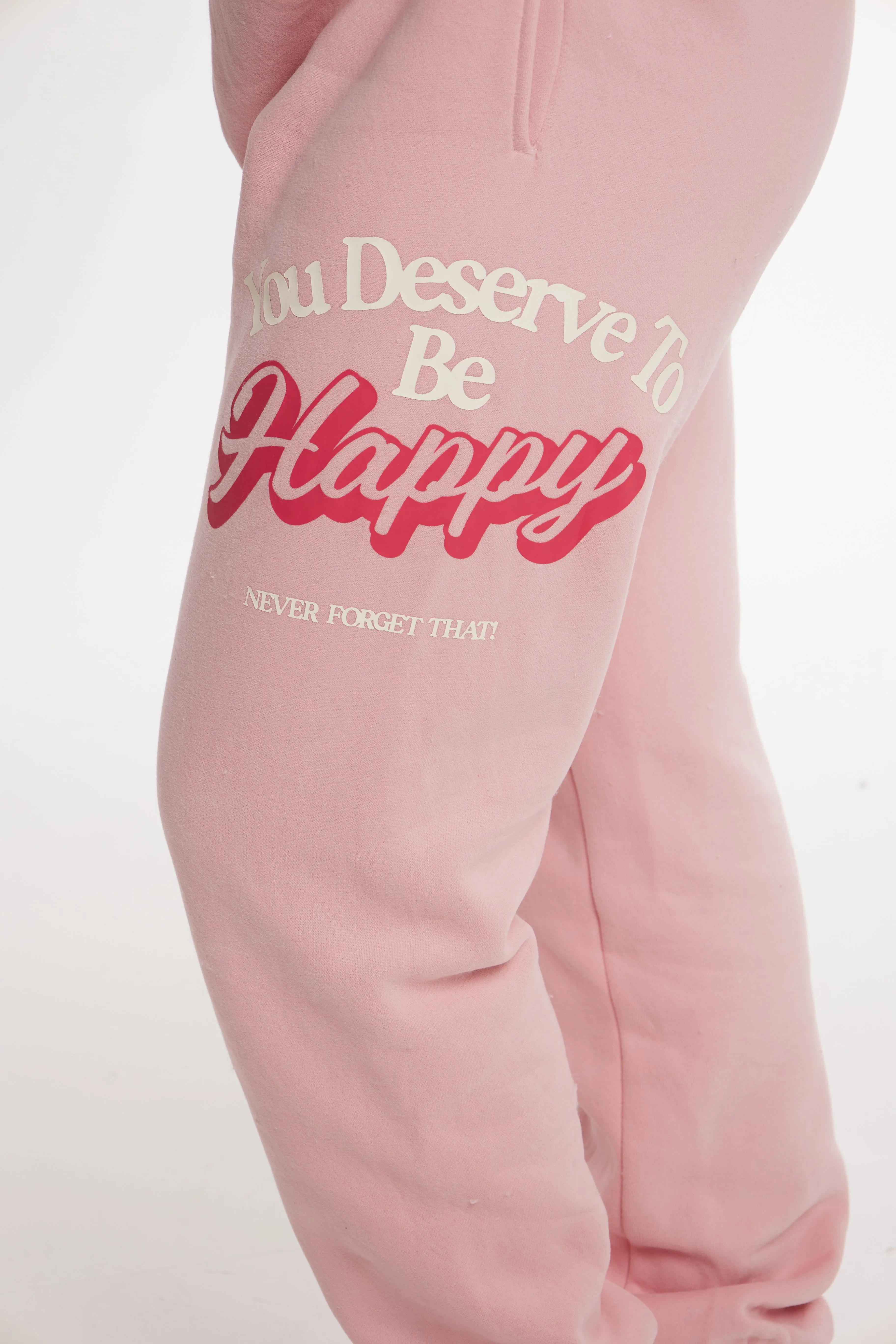 You Deserve It Sweatpants